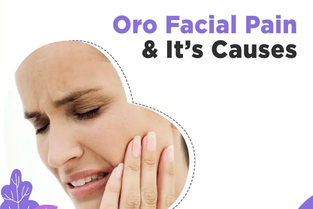 Oro Facial Pain and It’s Causes